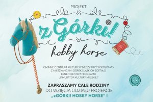 „zGórki! Hobby Horse” - rodzinne warsztaty w Górka